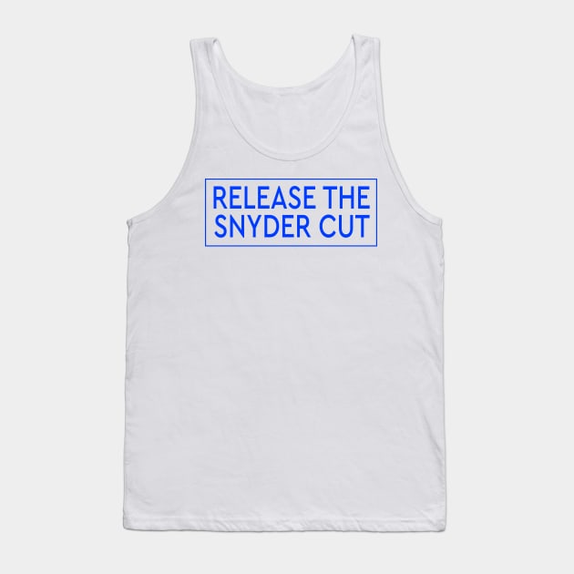 RELEASE THE SNYDER CUT - BLUE TEXT Tank Top by TSOL Games